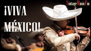 VIVA MÉXICO Rancheras y Corridos de antaño con los mejores Mariachis y Cantantes de Mexicanos [upl. by Freedman]