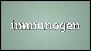 Immunogen Meaning [upl. by Stephie198]