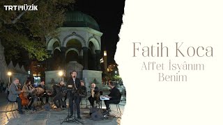 AFFET İSYÂNIM BENİM  FATİH KOCA HD [upl. by Eceela]