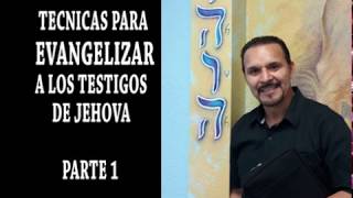 TECNICAS PARA EVANGELIZAR A LOS TESTIGOS DE JEHOVA [upl. by Idurt254]