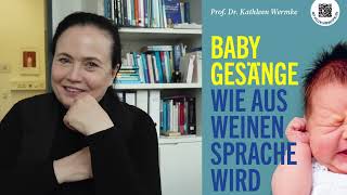 quotBabygesänge Wie aus Weinen Sprache wirdquot von Prof Dr Kathleen Wermke [upl. by Luzader]