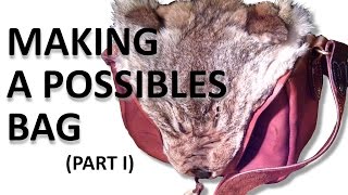 Making a Possibles Bag Part 1 [upl. by Adnilim354]