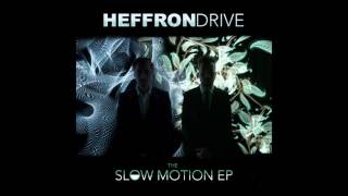 Heffron Drive  Slow Motion Official Audio [upl. by Adikam]