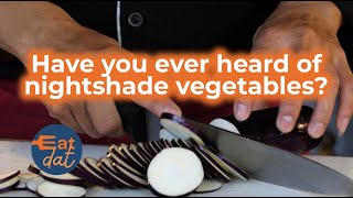 What are Nightshade Vegetables  Food Facts  Eat Dat [upl. by Lladnarc]