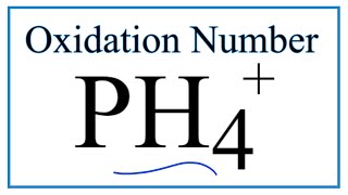 How to find the Oxidation Number for P in the PH4  ion Phosphonium ion [upl. by Tammara]