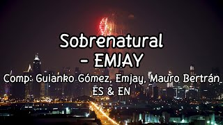 Sobrenatural  Emjay LetraLyrics with English Translation [upl. by Elhsa206]