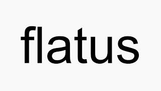 How to pronounce flatus [upl. by Alidis]