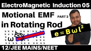 ElectroMagnetic Induction 05  Motional EMF 3 II Motional EMF in Rotating Rod JEE NEET [upl. by Hett]