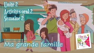 Unité 2  ma grande famille  Activités oral 2  Semaine 2  lOasis des mots  2ème année primaire [upl. by Publea]