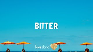 FLETCHER  Bitter Lyrics with Kito  Love Island 2023 [upl. by Ettedranreb]