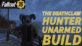 Fallout 76 Deathclaw Hunter Unarmed Build Day 9 and playing other characters for a bit [upl. by Hippel]