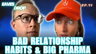 Eavesdrop Podcast  Ep 71 Breaking Bad Habits Relationships Health and Trust in Medicine [upl. by Ranitta]