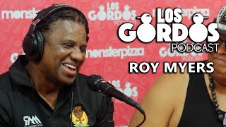 Los Gordos Podcast  ROY MYERS Futbolista [upl. by Aramen]