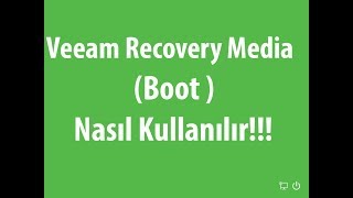 VEEAM RECOVERY MEDİA  Boot [upl. by Hras304]