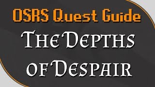 OSRS The Depths of Despair Quest Guide [upl. by Hopper]