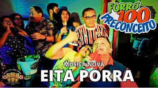 EITA POHHA CLIP OFICIAL FORRÓ 100 PRECONCEITO [upl. by Larkin458]