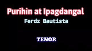 Purihin at Ipagdangal  TENOR  SATB Version [upl. by Ttevi]