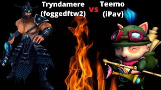 Matching The Best Tryndamere foggedftw2 Teemo vs Tryndamere [upl. by Bell]