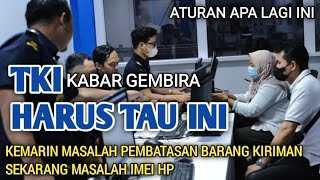 Bener Ngk Cih Imei Di Blokir Dan Para Tki Tidak Usah Draftar Imei [upl. by Aisayn17]