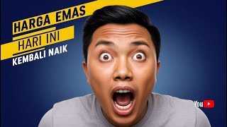 Harga emas hari ini kembali naik [upl. by Giuliana963]