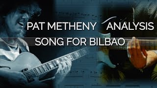 Pat Metheny  Song For Bilbao Analysis  Guitar Exercise [upl. by Brody]