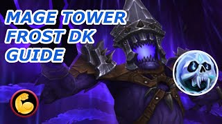 Frost DK Mage Tower Guide Shadowlands 915 PvE [upl. by Zap]