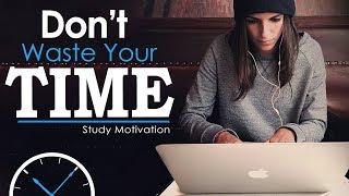 DONT WASTE TIME  Best Study Motivation for Success amp Students Most Eye Opening Video [upl. by Bullion593]