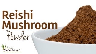 All About Reishi Mushroom Powder  LiveSuperFoodscom [upl. by Miriam383]