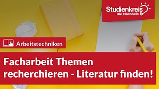 Facharbeit  Themen recherchieren amp Literatur finden  Arbeitstechniken lernen mit dem Studienkreis [upl. by Limaa]