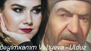 Bəyimxanım Vəliyeva  Ulduz LyricsSözlər [upl. by Ishmul519]