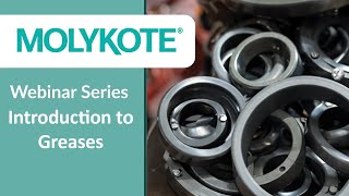 Introduction to Greases  MOLYKOTE® 101 Webinar [upl. by Macmillan939]