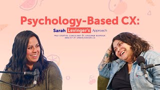 PsychologyBased CX Sarah Levingers approach EP 25 [upl. by Indira]