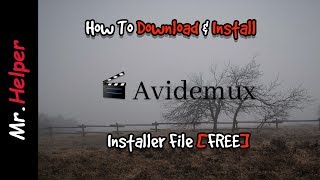 How To Download AvideMux amp How To Install AvideMux [upl. by Zacks]