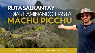 Trek Salkantay hasta Machu Picchu 5 días caminando 70KM por toda la montaña [upl. by O'Malley70]