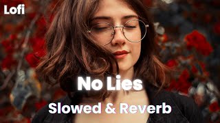 No Lies Slowed amp Reverb song Lofi Trending [upl. by Hollander]