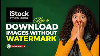 How to Quickly and Easily Download Images from iStock without a Watermark [upl. by Enirehtak99]