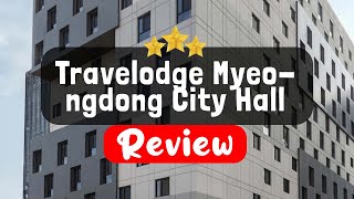 Travelodge Myeongdong City Hall Seoul Review  Is This Hotel Worth It [upl. by Marigolda]