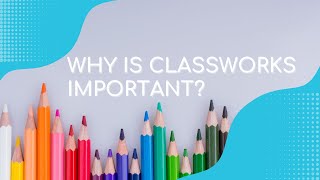 Why is Classworks Important for Students [upl. by Prager]