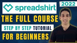 Spreadshirt Tutorial The Full Spreadshirt Course for Beginners [upl. by Purdum628]