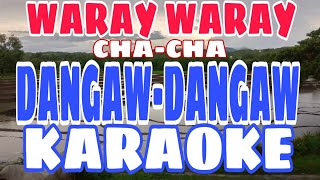 WARAYWARAY CHACHA DANGAWDANGAW KARAOKE [upl. by Oal]