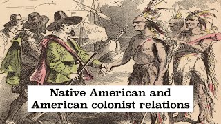 Native American and American Colonist Relations Explained [upl. by Enimajneb]