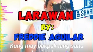 LARAWAN by FREDDIE AGILAR  Covered by drex dcay tv [upl. by Samantha771]