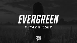 Deyaz  Evergreen Lyrics ft Ilsey [upl. by Micco]