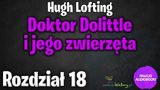 Doktor Dolittle i jego zwierzęta  Rozdział 18  Hugh Lofting  Audiobook za darmo [upl. by Aikam]