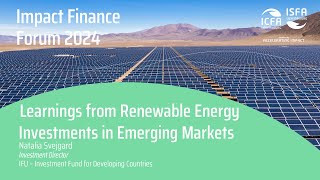 IFF 2024  Learnings from Renewable Energy Investments in Emerging Markets  Natalia Svejgaard [upl. by Alguire209]