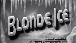 Blonde Ice 1948 Film Noir Crime Drama [upl. by Eitsyrhc809]