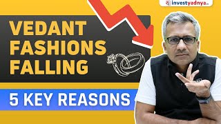 Why is Vedant Fashions Share Falling 5 Reasons Explained [upl. by Seif]