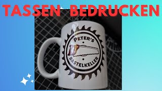 Tassendruck  Tassen Bedrucken Sublimation Tassen Druck DIY [upl. by Aneryc]