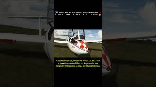 🛬F7 SIMULATIONS NOS TRAE EL PLANEADOR ASK21 A msfs novedades FSX viral planeador aviation ss [upl. by Mundford]