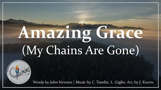 Amazing Grace My Chains Are Gone  Chris Tomlin  Arr by James Koerts  Choir amp Piano w Lyrics [upl. by Emixam]